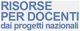 Risorse per docenti dai progetti Nazionali